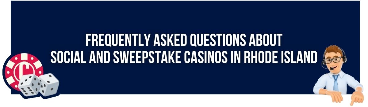 Frequently Asked Questions about Social and Sweepstake Casinos in Rhode Island