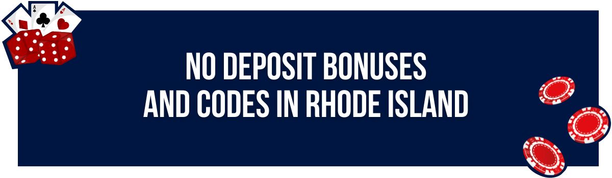 No Deposit Bonuses and Codes in Rhode Island